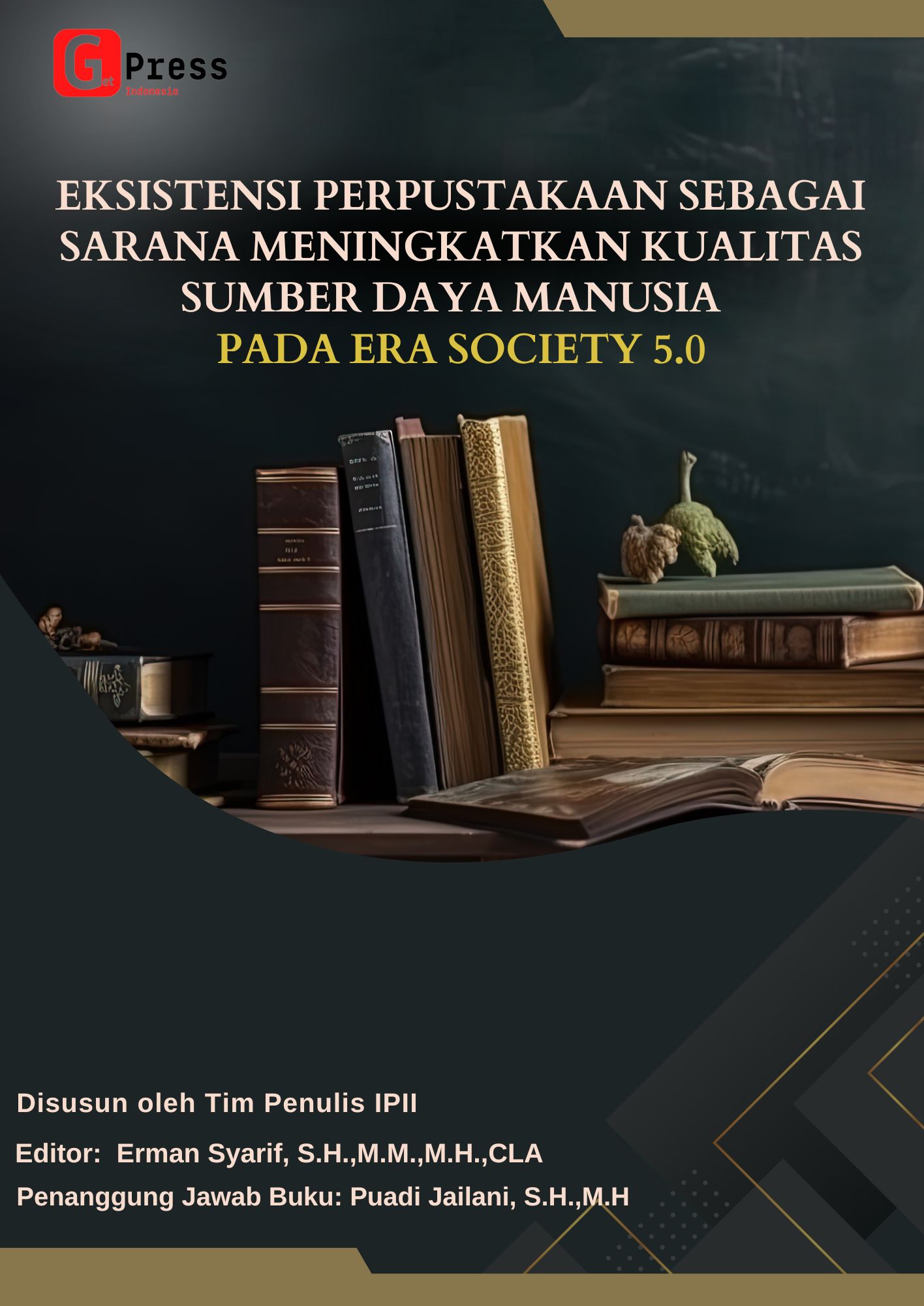 EKSISTENSI PERPUSTAKAAN SEBAGAI SARANA MENINGKATKAN KUALITAS SUMBER DAYA MANUSIA  PADA ERA SOCIETY 5.0